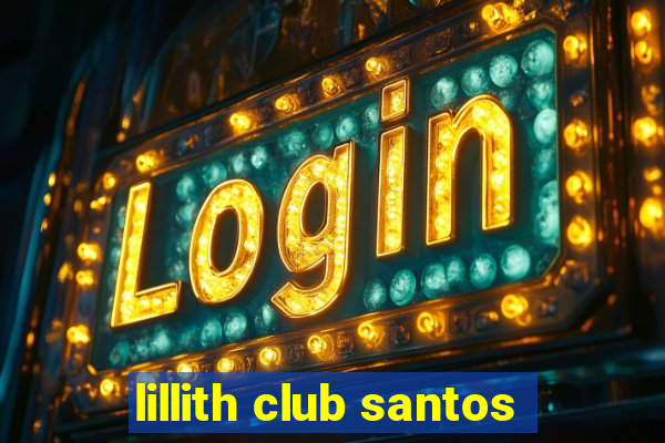 lillith club santos